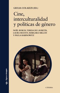 Cine, interculturalidad y políticas de género (eBook, ePUB) - Colaizzi, Giulia; Burch, Noël; Lauretis, Teresa de; Millán, Margarita; Mulvey, Laura; Rabinowitz, Paula