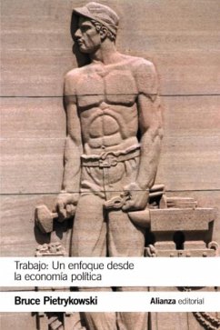 Trabajo: Un enfoque desde la economía política (eBook, ePUB) - Pietrykowski, Bruce