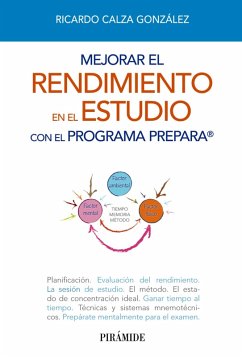 Mejorar el rendimiento en el estudio con el programa PREPARA (eBook, ePUB) - Calza González, Ricardo