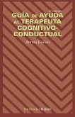 Guía de ayuda al terapeuta cognitivo-conductual (eBook, ePUB)