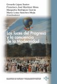 Las luces del progreso y la conciencia de la Modernidad (eBook, ePUB) Las luces del progreso y la conciencia de la Modernidad (eBook, ePUB)