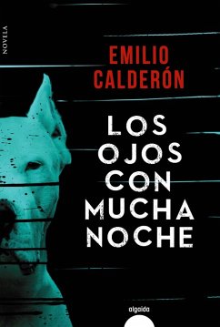 Los ojos con mucha noche (eBook, ePUB) - Calderón, Emilio