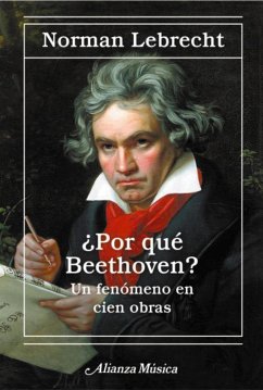 ¿Por qué Beethoven? (eBook, ePUB) - Lebrecht, Norman
