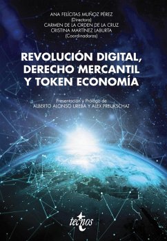 Revolución digital, Derecho mercantil y Token economía (eBook, ePUB) - Muñoz Pérez, Ana Felicitas; Orden, Mª Carmen de la; Martínez Laburta, Cristina; Y Otros
