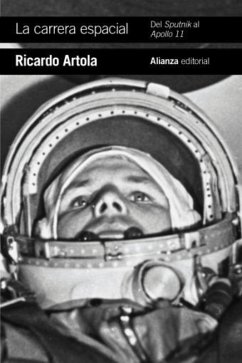 La carrera espacial: Del Sputnik al Apollo 11 (eBook, ePUB) - Artola, Ricardo