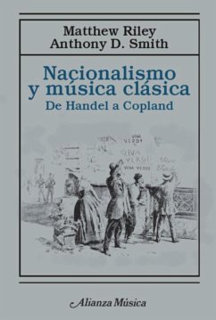 Nacionalismo y música clásica (eBook, ePUB) - Smith, Anthony D.; Riley, Matthew