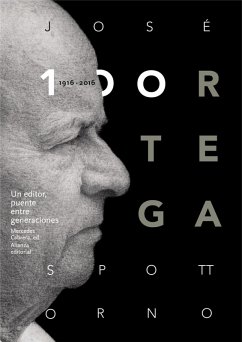 José Ortega Spottorno (1916-2016). Un editor, puente entre generaciones (eBook, ePUB) - Varios Autores