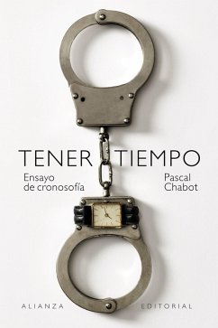 Tener tiempo: Ensayo de cronosofía (eBook, ePUB) - Chabot, Pascal