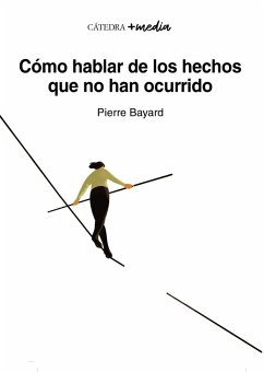 Cómo hablar de los hechos que no han ocurrido (eBook, ePUB) - Bayard, Pierre