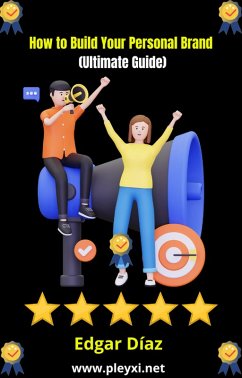 Cover How to Build Your Personal Brand: Ultimate Guide (eBook, ePUB)