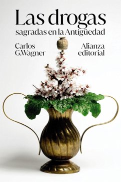 Las drogas sagradas en la Antigüedad (eBook, ePUB) - González Wagner, Carlos