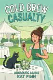 Cold Brew Casualty (Aromatic Alibis, #4) (eBook, ePUB) Cold Brew Casualty (Aromatic Alibis, #4) (eBook, ePUB)