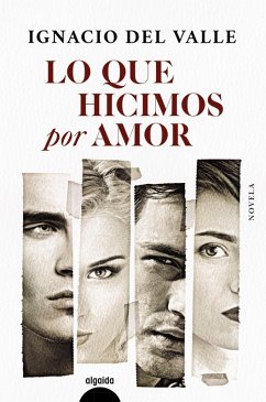 Lo que hicimos por amor (eBook, ePUB) - Valle, Ignacio Del
