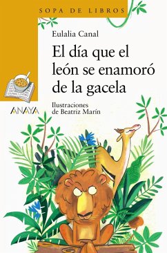 El día que el León se enamoró de la Gacela (eBook, ePUB) - Canal, Eulàlia El día que el León se enamoró de la Gacela (eBook, ePUB) - Canal, Eulàlia