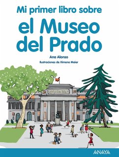 Mi primer libro sobre el Museo del Prado (eBook, ePUB) - Alonso, Ana