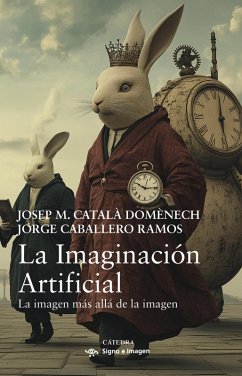 La Imaginación Artificial (eBook, ePUB) - Català Domènech, Josep M.; Caballero Ramos, Jorge
