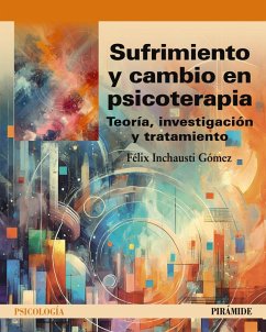 Sufrimiento y cambio en psicoterapia (eBook, ePUB) - Inchausti Gómez, Félix