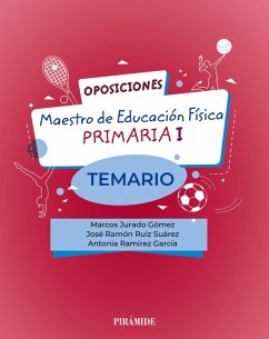 Oposiciones. Maestro de Educación Física en Educación Primaria I (eBook, ePUB) - Jurado Gómez, Marcos; Ruiz Suárez, José Ramón; Ramírez García, Antonia