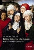 Ignacio de Loyola y las mujeres (eBook, ePUB) Ignacio de Loyola y las mujeres (eBook, ePUB)