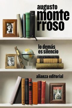 Lo demás es silencio (eBook, ePUB) - Monterroso, Augusto