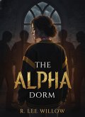 The Alpha Dorm: An Omegaverse Story (eBook, ePUB)