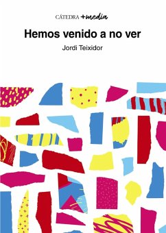 Hemos venido a no ver (eBook, ePUB) - Teixidor de Otto, Jordi