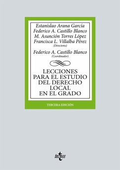 Lecciones para el estudio del derecho local en el grado (eBook, ePUB) - Arana García, Estanislao; Luna Quesada, Javier; Quesada Lumbreras, Javier E.; Castillo Blanco, Federico A.; Torres López, María Asunción; Villalba Pérez, Francisca L.; Bensusan Martín, María del Pilar; Bobo Ruíz, Jesús; Castillo Ramos-Bossini, Susana E.; Conde Antequera, Jesús; Jiménez Soto, Ignacio