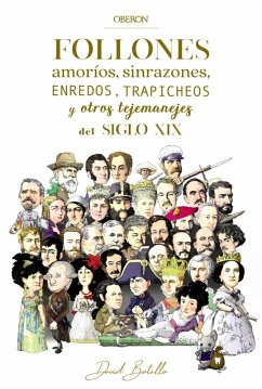 Follones, amoríos, sinrazones, enredos, trapicheos y otros tejemanejes del siglo XIX (eBook, ePUB) - Botello Méndez, David