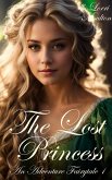 The Lost Princess (An Adventure Fairytale, #1) (eBook, ePUB) The Lost Princess (An Adventure Fairytale, #1) (eBook, ePUB)