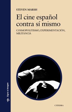 El cine español contra sí mismo (eBook, ePUB) - Marsh, Steven El cine español contra sí mismo (eBook, ePUB) - Marsh, Steven