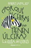 ¿Por qué las cebras no tienen úlcera? (eBook, ePUB)