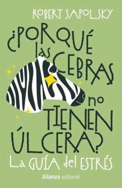 ¿Por qué las cebras no tienen úlcera? (eBook, ePUB) - Sapolsky, Robert M.