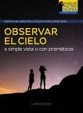 Observar el cielo a simple vista o con prismáticos (eBook, ePUB)