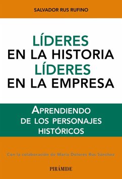 Líderes en la historia. Líderes en la empresa (eBook, ePUB) - Rus Rufino, Salvador