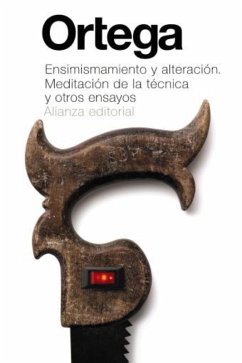 Ensimismamiento y alteración. Meditación de la técnica y otros ensayos (eBook, ePUB) - Ortega Y Gasset, José