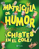 Matrícula de Humor. ¡Chistes en el cole! (eBook, ePUB) Matrícula de Humor. ¡Chistes en el cole! (eBook, ePUB)
