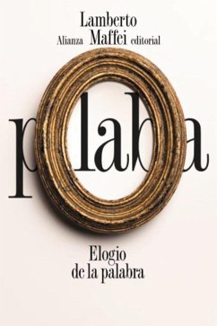 Elogio de la palabra (eBook, ePUB) - Maffei, Lamberto