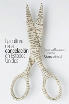 La cultura de la cancelación en Estados Unidos (eBook, ePUB) - Rizzacasa D'Orsogna, Costanza