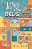 Pensando sobre Deus: Perguntas e respostas de teologia para crianças (eBook, ePUB)