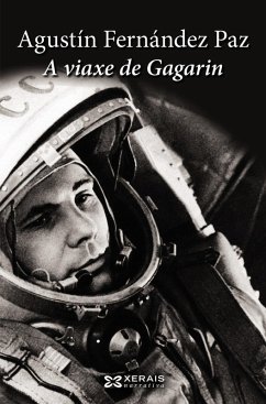 A viaxe de Gagarin (eBook, ePUB) - Fernández Paz, Agustín