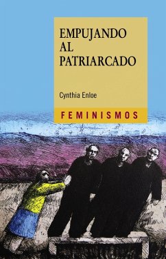 Empujando al patriarcado (eBook, ePUB) - Enloe, Cynthia
