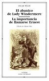 El abanico de Lady Windermere; La importancia de llamarse Ernest (eBook, ePUB)