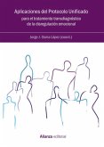 Aplicaciones del Protocolo Unificado para el tratamiento transdiagnóstico de la disregulación emocional (eBook, PDF)