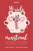 Mi ciclo menstrual. Una perspectiva integral: psicología y nutrición (eBook, ePUB)