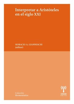 Interpretar a Aristóteles en el siglo XXI (eBook, ePUB) - Gianneschi, Horacio Alberto