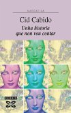 Unha historia que non vou contar (eBook, ePUB) Unha historia que non vou contar (eBook, ePUB)