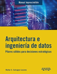 Arquitectura e ingeniería de datos (eBook, ePUB) - Calcagno Lucares, Walter E.
