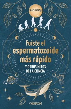Fuiste el espermatozoide más rápido y otros mitos de la ciencia (eBook, ePUB) - Alonso (@marta. hallo), Marta