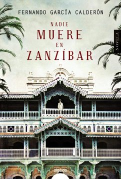 Nadie muere en Zanzíbar (eBook, ePUB) - García Calderón, Fernando