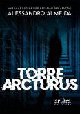 Torre Arcturus: Algumas Portas não Deveriam ser Abertas (eBook, ePUB)